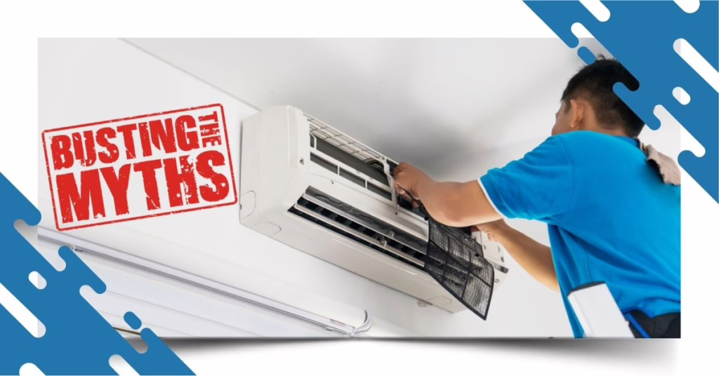 6 Common AC Myths Debunked You Should Know